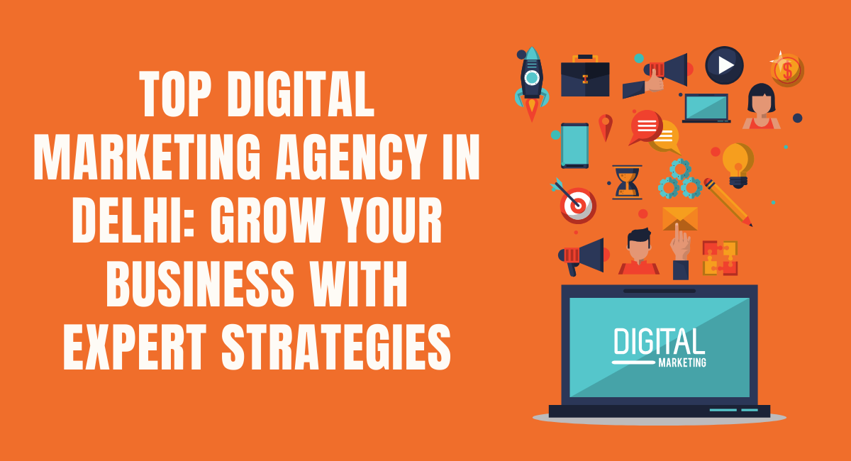 Top Digital Marketing Agency in Delhi